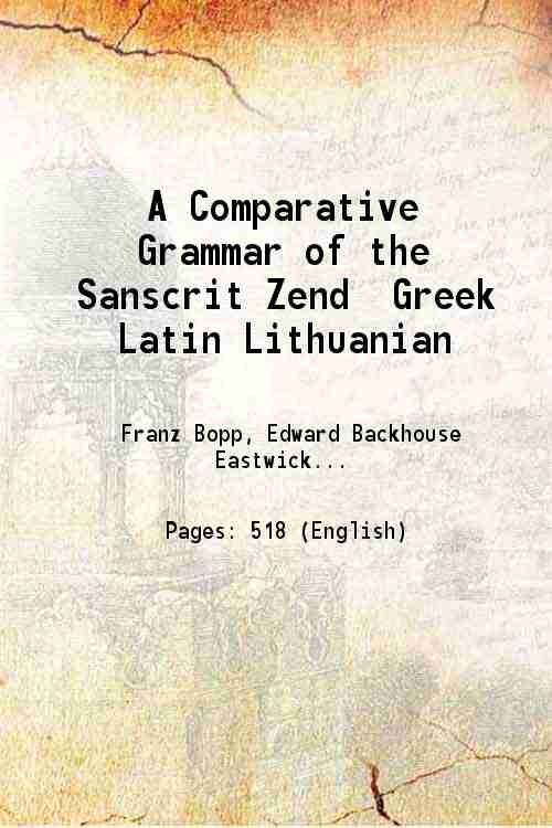 A Comparative Grammar of the Sanscrit Zend Greek Latin Lithuanian …