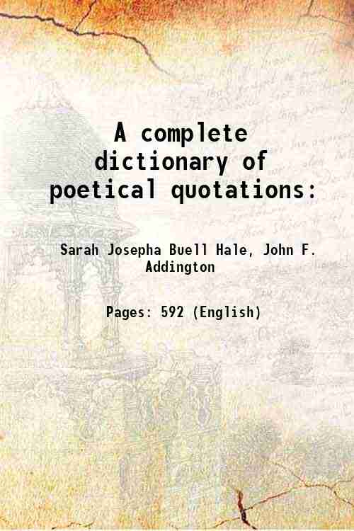 A complete dictionary of poetical quotations: 1860