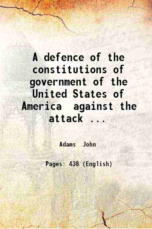 A defence of the constitutions of government of the United …