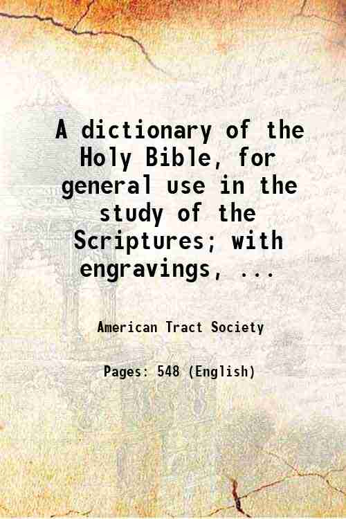 A dictionary of the Holy Bible, for general use in …