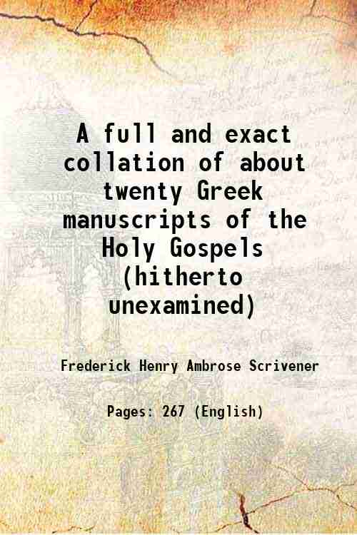 A full and exact collation of about twenty Greek manuscripts …