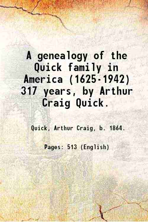 A genealogy of the Quick family in America (1625-1942) 317 …