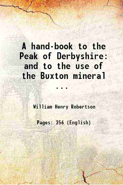 A hand-book to the Peak of Derbyshire: and to the …