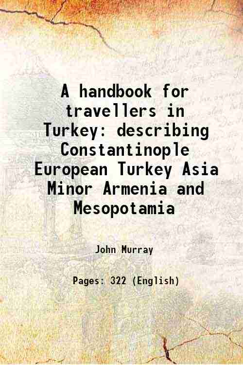 A handbook for travellers in Turkey describing Constantinople European Turkey …