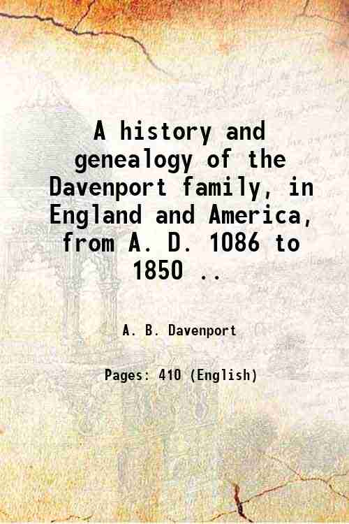 A history and genealogy of the Davenport family in England …