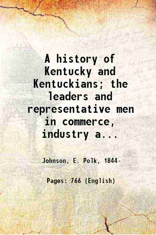 A history of Kentucky and Kentuckians; the leaders and representative …