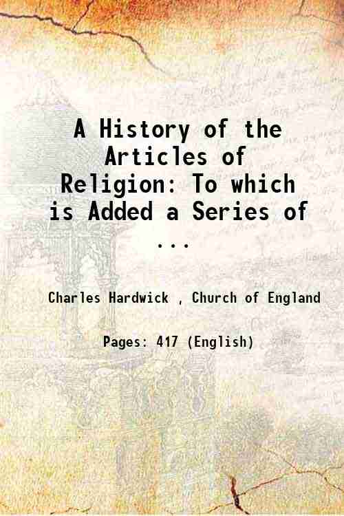 A History of the Articles of Religion: To which is …