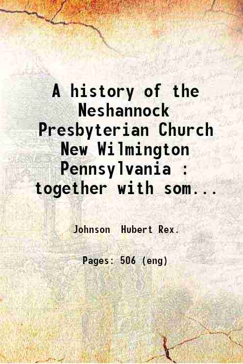 A history of the Neshannock Presbyterian Church New Wilmington Pennsylvania …