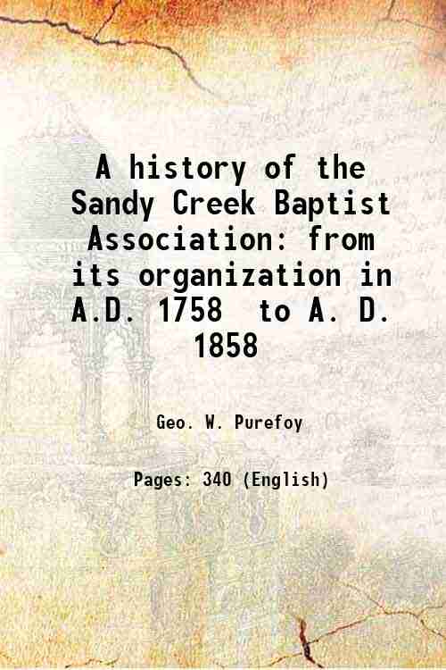 A history of the Sandy Creek Baptist Association from its …
