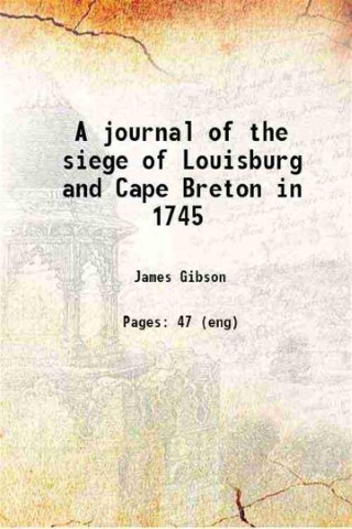A journal of the siege of Louisburg and Cape Breton …