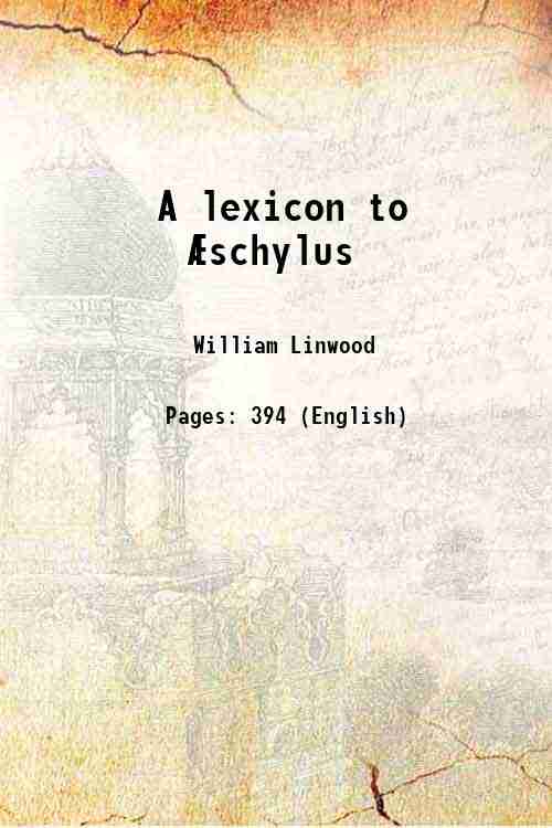 A lexicon to ∆schylus 1843