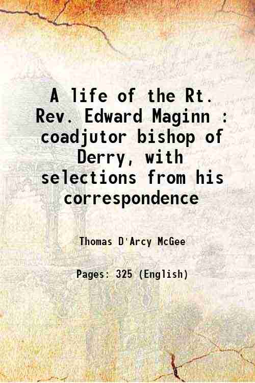 A life of the Rt. Rev. Edward Maginn : coadjutor …