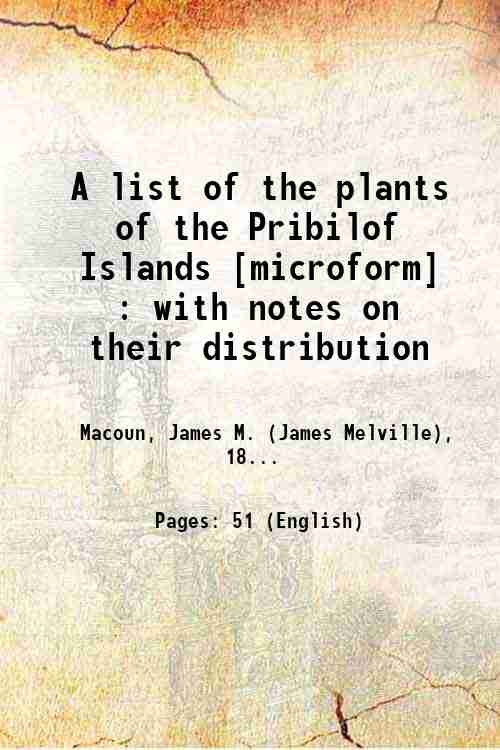 A list of the plants of the Pribilof Islands : …