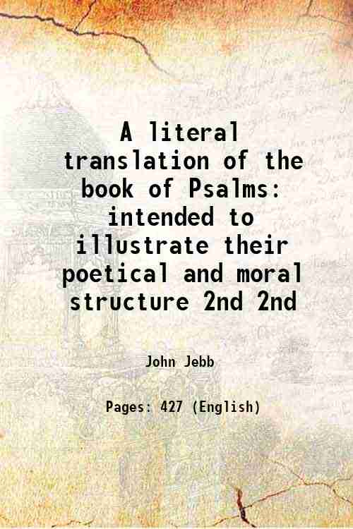 A literal translation of the book of Psalms intended to …