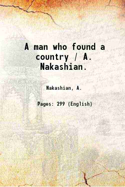 A man who found a country / A. Nakashian. 1940