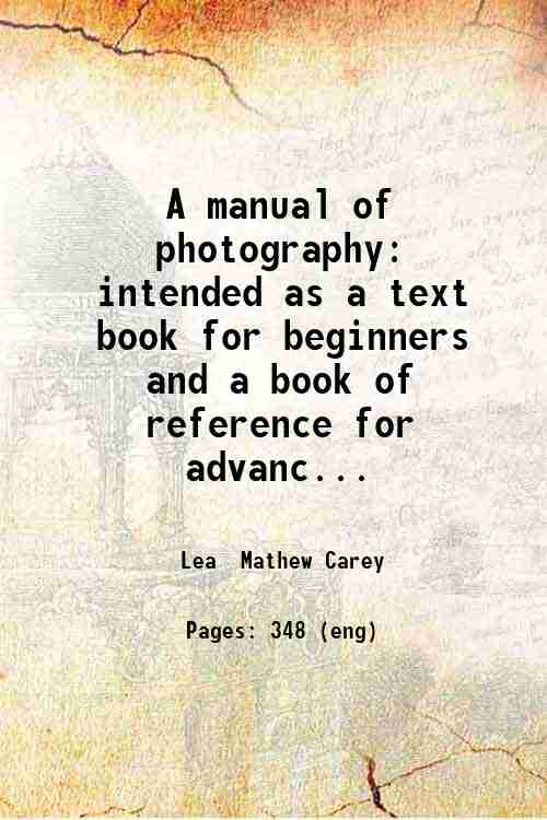 A manual of photography: intended as a text book for …