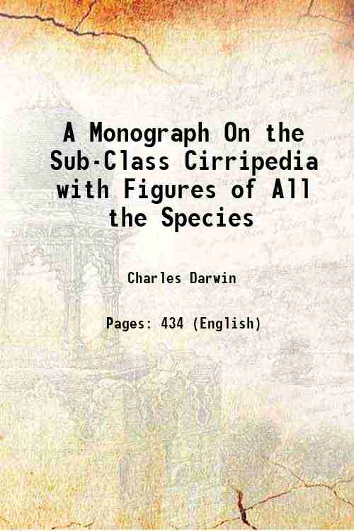 A Monograph On the Sub-Class Cirripedia with Figures of All …