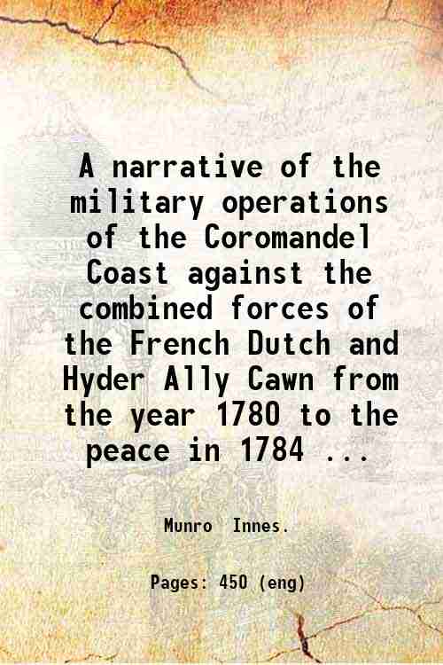 A narrative of the military operations of the Coromandel Coast, …