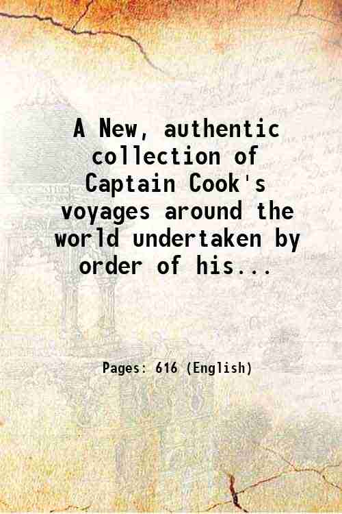 A New, authentic collection of Captain Cook's voyages around the …