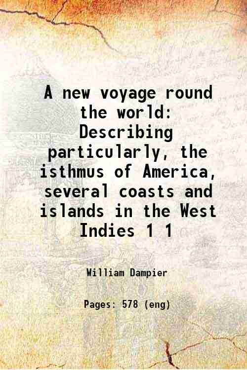 A new voyage round the world Describing particularly, the isthmus …