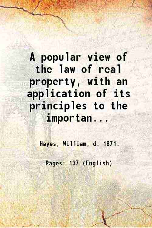 A popular view of the law of real property, with …