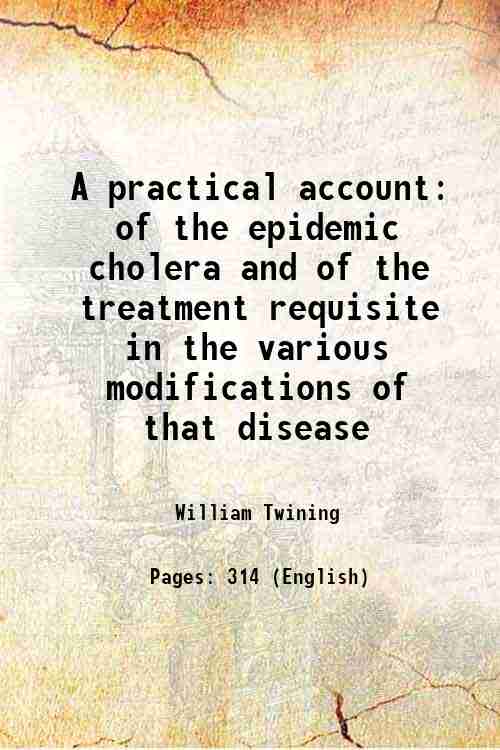 A practical account of the epidemic cholera and of the …
