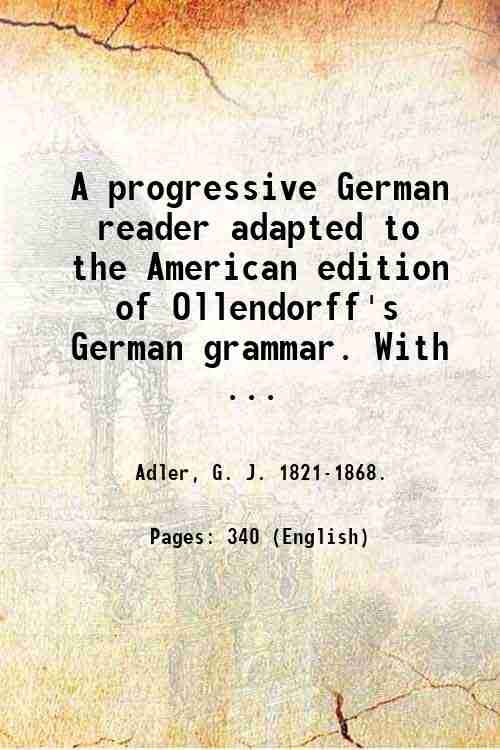 A progressive German reader adapted to the American edition of …