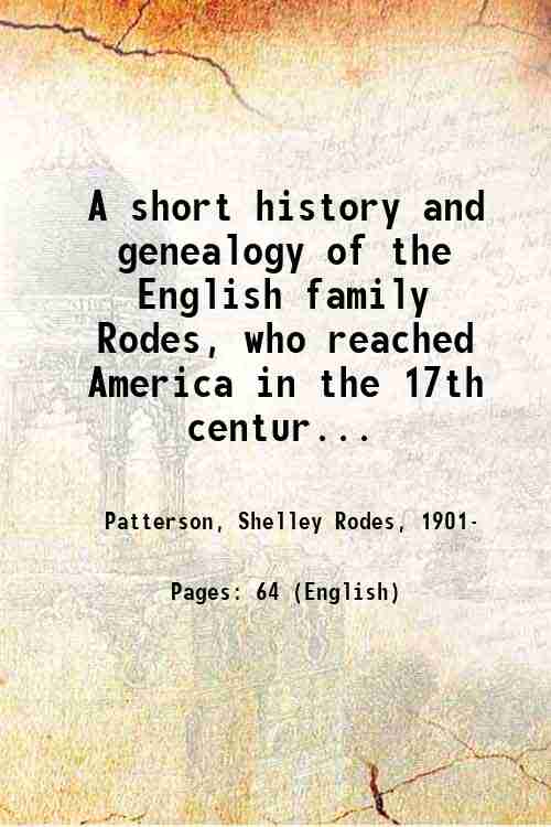 A short history and genealogy of the English family Rodes, …