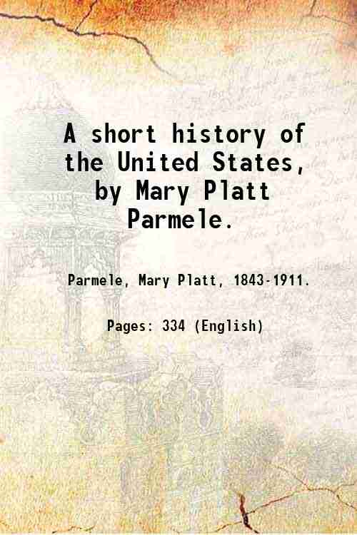A short history of the United States, by Mary Platt …