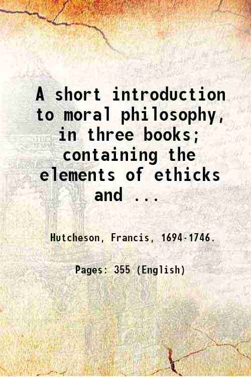 A short introduction to moral philosophy, in three books; containing …