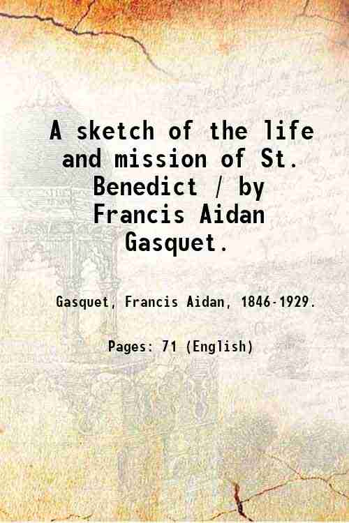 A sketch of the life and mission of St. Benedict …