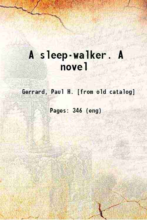 A sleep-walker. A novel 1894
