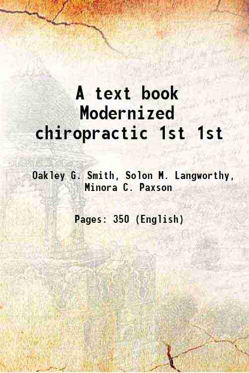 A text book Modernized chiropractic Volume 1 1906