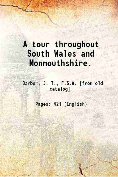A tour throughout South Wales and Monmouthshire. 1803