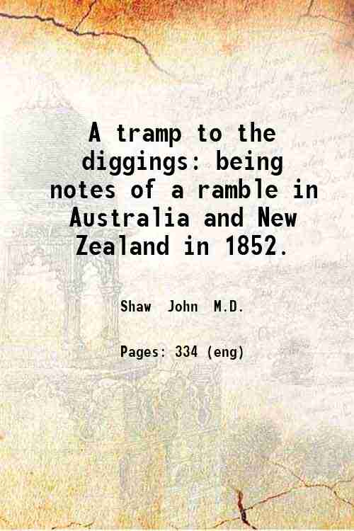 A tramp to the diggings: being notes of a ramble …