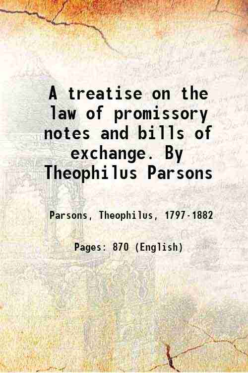 A treatise on the law of promissory notes and bills …