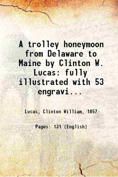 A trolley honeymoon from Delaware to Maine by Clinton W. …