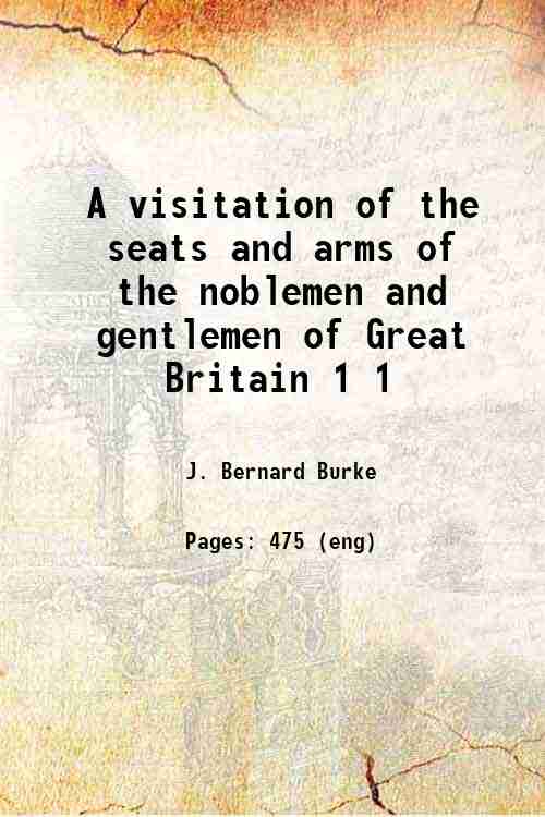 A visitation of the seats and arms of the noblemen …