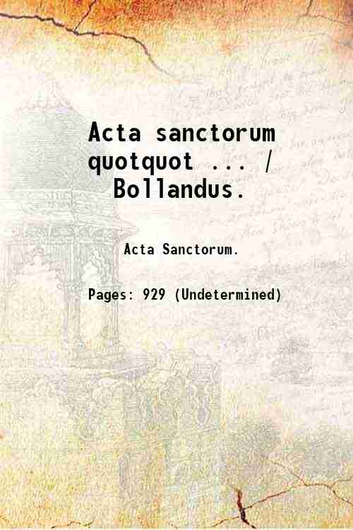 Acta sanctorum quotquot . / Bollandus. Volume Nov. d.3-4 1894