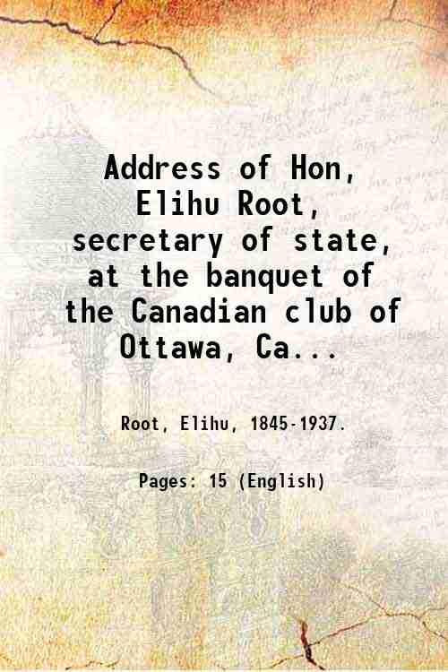 Address of Hon, Elihu Root, secretary of state, at the …