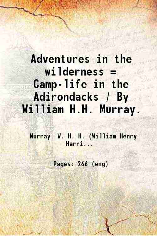 Adventures in the wilderness = Camp-life in the Adirondacks / …