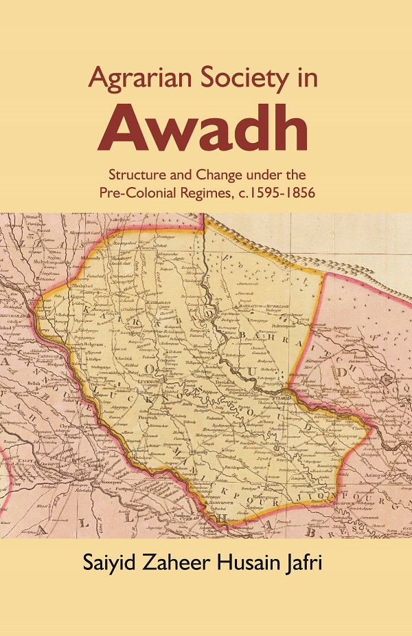 Agrarian Society in Awadh: Structure and Change under the Pre-Colonial …