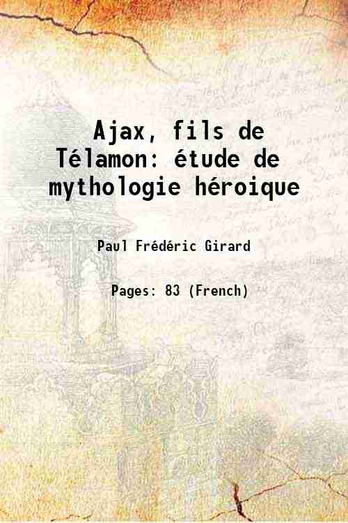 Ajax, fils de TÈlamon Ètude de mythologie hÈroique 1905