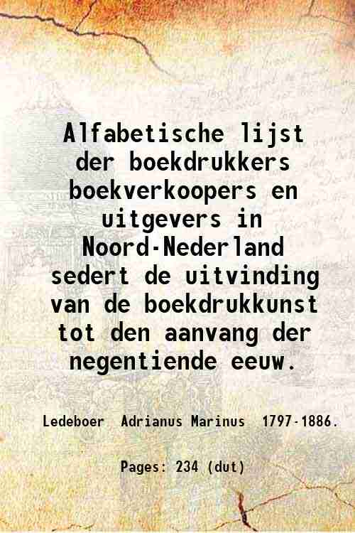 Alfabetische lijst der boekdrukkers boekverkoopers en uitgevers in Noord-Nederland 1876