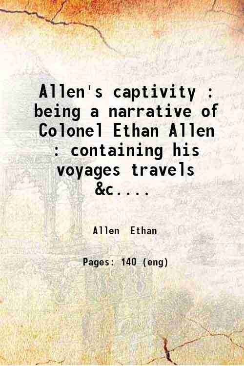 Allen's captivity : being a narrative of Colonel Ethan Allen …