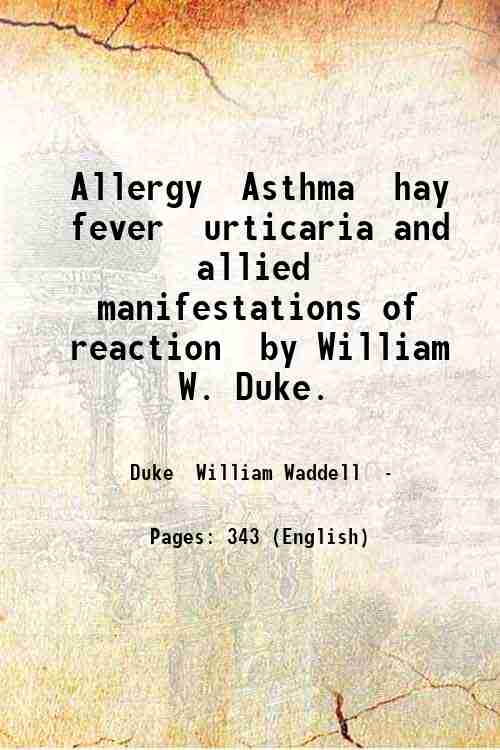 Allergy Asthma hay fever urticaria and allied manifestations of reaction …