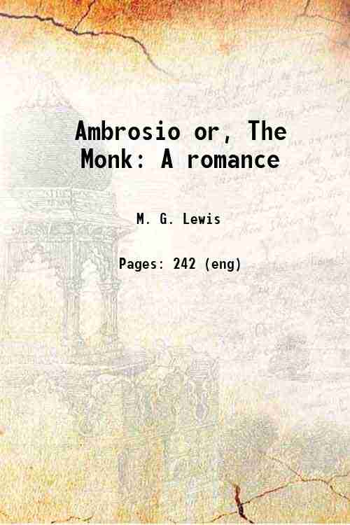 Ambrosio or, The Monk A romance Volume 1 1830