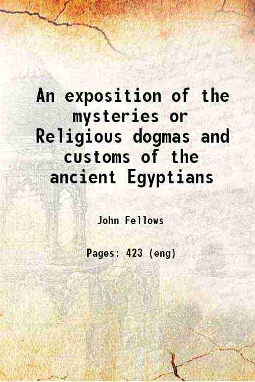 An exposition of the mysteries : or, Religious dogmas and …