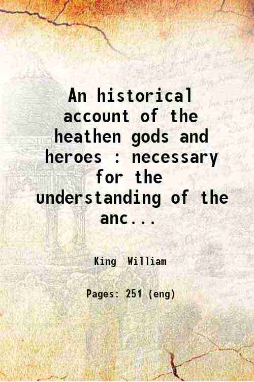 An historical account of the heathen gods and heroes : …