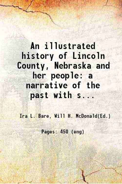 An illustrated history of Lincoln County, Nebraska and her people …